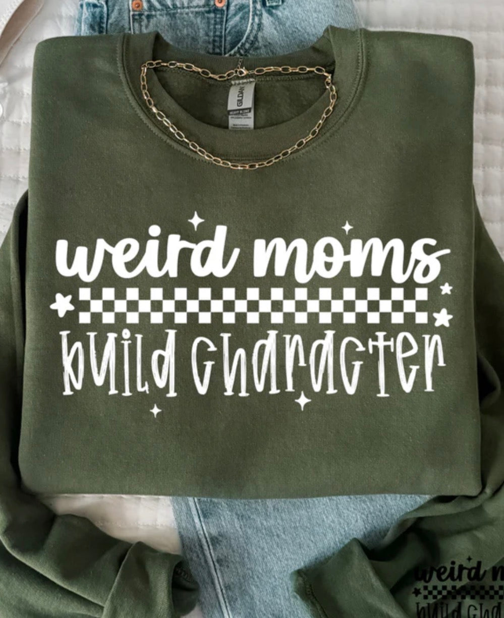 WEIRD MOMS BUILD CHARACTER TEE