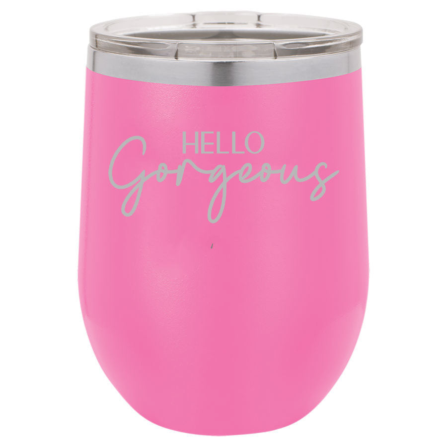 Hello Gorgeous 12 oz Polar Camel Wine Tumbler