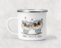 Owl I Need is You Mug