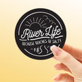 River Life... Because Beaches Be Salty Sticker